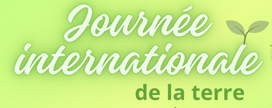 La journée internationale de le terre 🌎